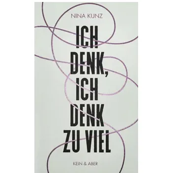 tadah-female-founders-lieblingsstuecke-buch-ich-denk-ich-denk-zu-viel-nina-kunz-klein-und-aber-verlag
