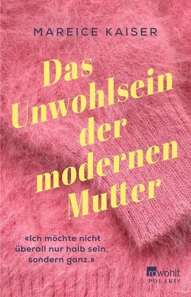 das-unwohlsein-der-modernen-mutter-rowohlt-buchtitel-pullover-gelb-rosa