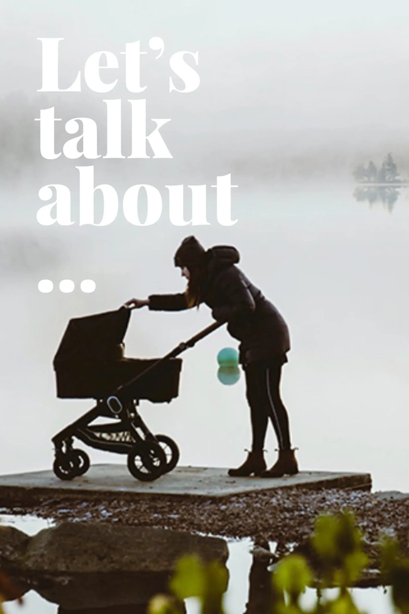 frau-babywagen-schaut-hinein-wasser-lets-talk-about