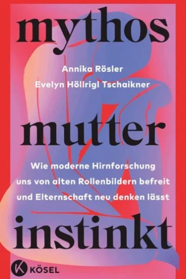 mythos-mutter-buch-rot-annika-roesler-hirnforschung-instinkt